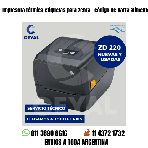 Impresora térmica etiquetas para zebra  código de barra alimentos envasados